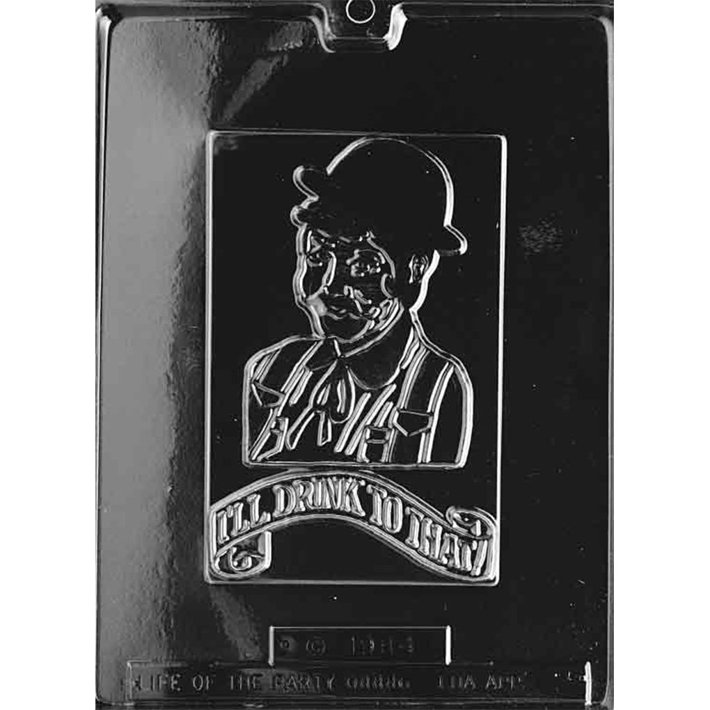 Chocolate bar mold with a vintage-style portrait and a raised banner that reads “I’ll Drink To That!”