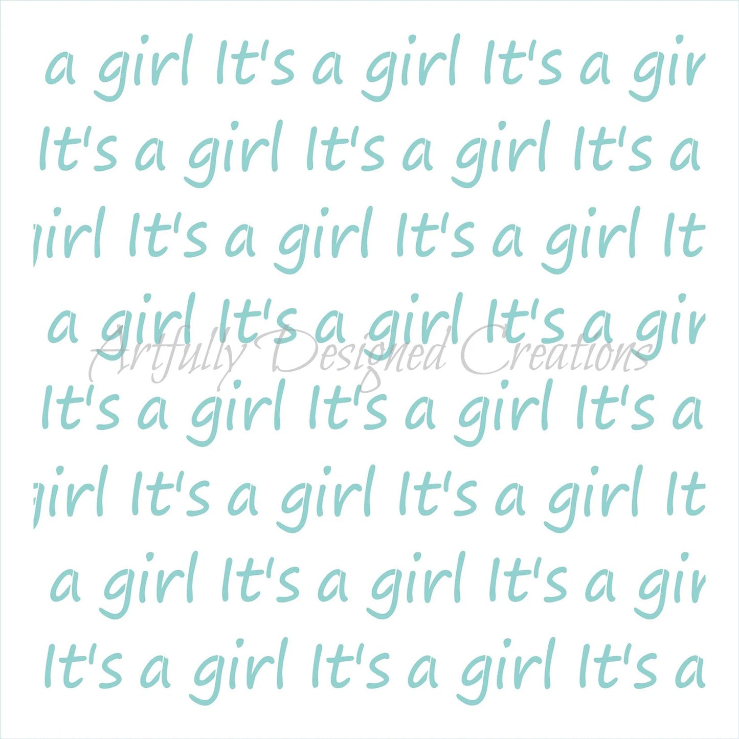 Baby girl cookie stencil with repeating “It’s a girl” text in a teal script pattern on a white background, showing open stencil areas for icing or airbrushing.