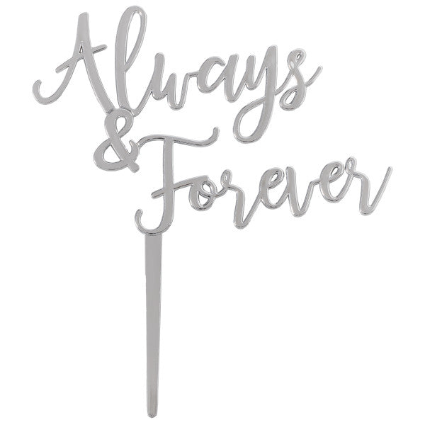 Silver "Always & Forever" cake topper with an elegant script design, perfect for weddings and anniversaries.