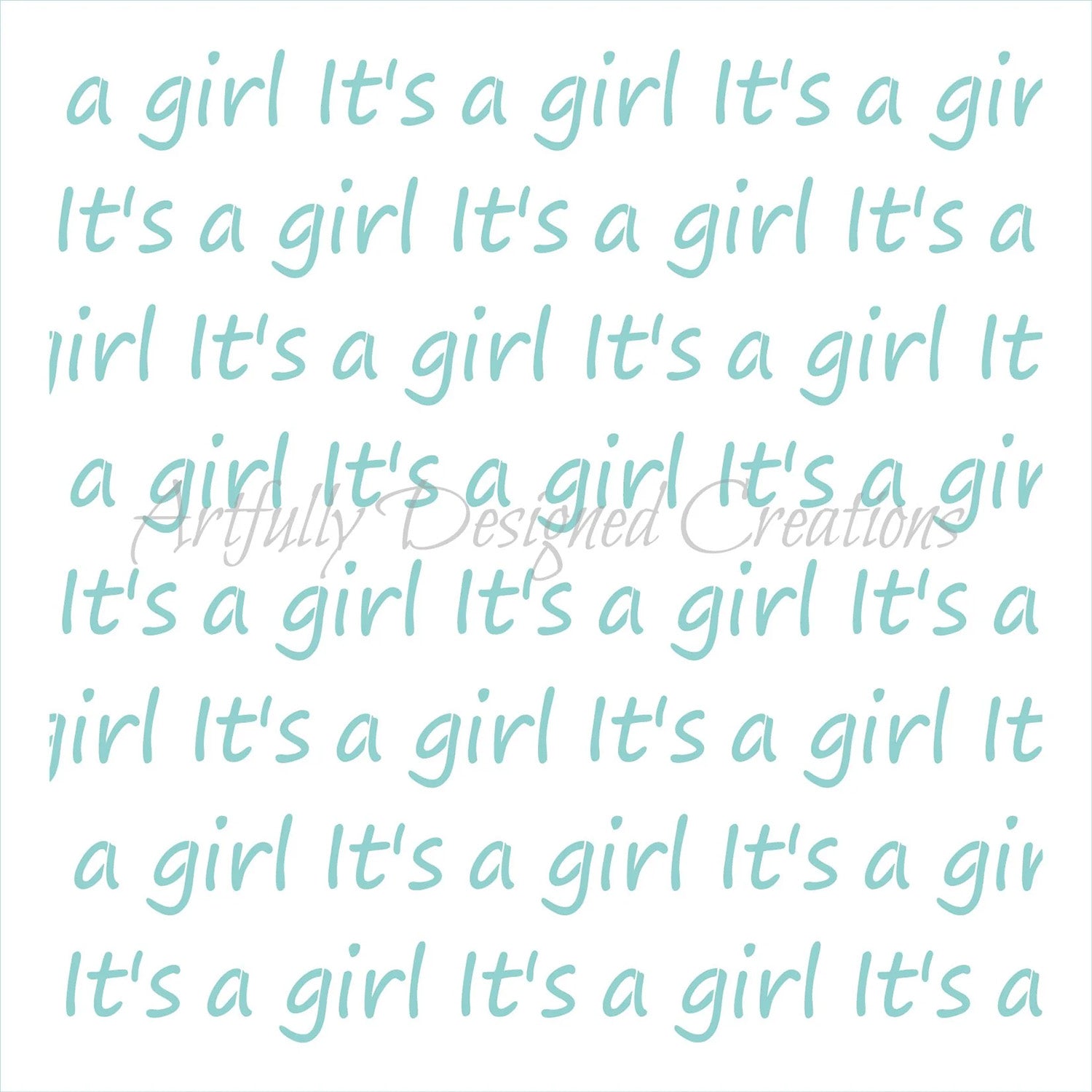 Baby girl cookie stencil with repeating “It’s a girl” text in a teal script pattern on a white background, showing open stencil areas for icing or airbrushing.